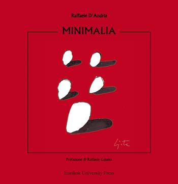 Minimalia - Raffaele D'Andria - Libro Eurilink 2020, Arti e tradizioni | Libraccio.it