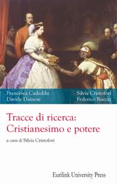 Tracce di ricerca: cristianesimo e potere. Nuova ediz.