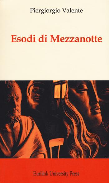 Esodi di mezzanotte - Piergiorgio Valente - Libro Eurilink University Press 2019, Tracce | Libraccio.it