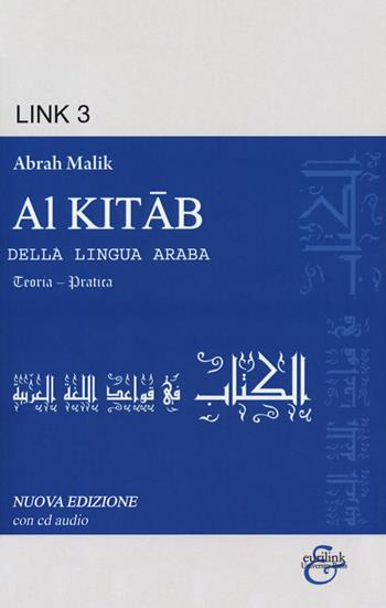 Al Kitab della lingua araba. Teoria-pratica. Con CD-Audio - Abrah Malik - Libro Eurilink University Press 2019, Link | Libraccio.it