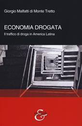 Economia drogata. Il traffico di droga in America Latina