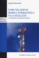 Comunicazioni mobili terrestri e via satellite. La sezione radioelettrica