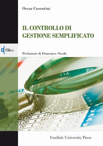 Il controllo di gestione semplificato - Oscar Cosentini - Libro Eurilink 2020, Campus | Libraccio.it