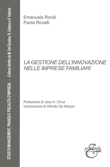 La gestione dell'innovazione nelle imprese familiari - Emanuela Rondi, Paola Rovelli - Libro Eurilink University Press 2021, Studi di management, finanza e fiscalità d'impresa | Libraccio.it