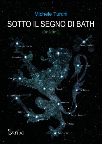 Sotto il segno di Bath - Michele Turchi - Libro Scribo 2020 | Libraccio.it