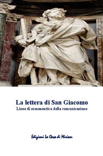 La lettera di San Giacomo. Linee di ermeneutica della comunicazione - Gastone Francesco Silletta - Libro La Casa di Miriam 2018 | Libraccio.it