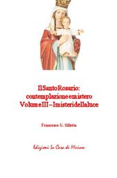 Il santo rosario: contemplazione e mistero. Vol. 3: I misteri della luce