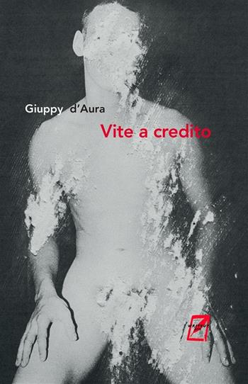Vite a credito. Nuova ediz. - Giuppy d'Aura - Libro WriteUp 2018 | Libraccio.it