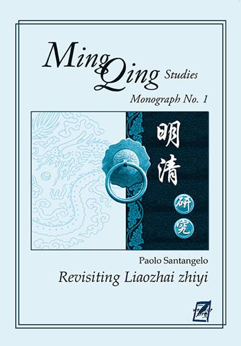 Revisiting Liaozhai zhiyi. Ming Qing Studies. Monograph No. 1. Nuova ediz. - Paolo Santangelo - Libro WriteUp 2019, Ming Qing studies | Libraccio.it