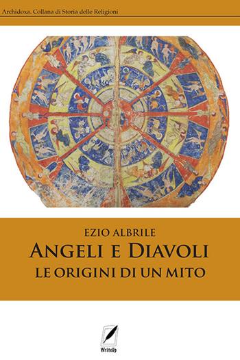 Angeli e diavoli. Le origini di un mito - Ezio Albrile - Libro WriteUp 2020, Archidoxa. Collana di storia delle religioni | Libraccio.it