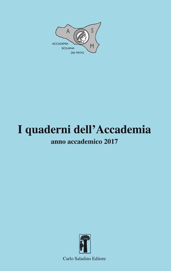 I Quaderni dell'Accademia. Anno accademico (2017). Nuova ediz.  - Libro Carlo Saladino Editore 2018 | Libraccio.it