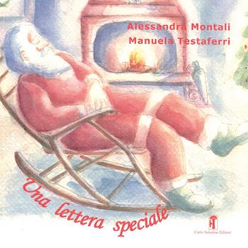 Una lettera speciale. Ediz. a caratteri grandi - Alessandra Montali - Libro Carlo Saladino Editore 2019, Narrativa | Libraccio.it