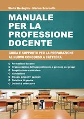 Manuale per la professione docente. Guida e supporto per la preparazione al nuovo concorso a cattedra. Nuova ediz.