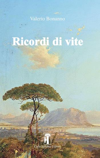 Ricordi di vite - Valerio Bonanno - Libro Carlo Saladino Editore 2024, Narrativa | Libraccio.it