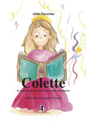 Colette. La principessa che non voleva essere principessa  - Libro Carlo Saladino Editore 2021, Narrativa per ragazzi | Libraccio.it