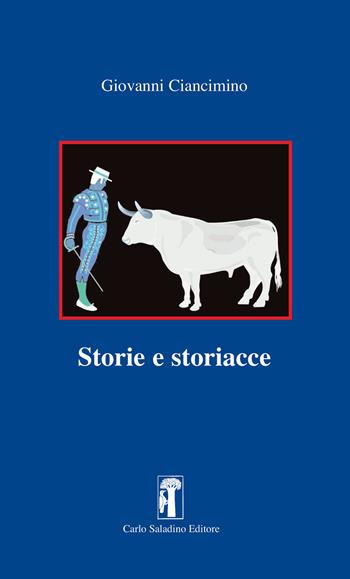 Storie e storiacce - Giovanni Ciancimino - Libro Carlo Saladino Editore 2022, Narrativa | Libraccio.it