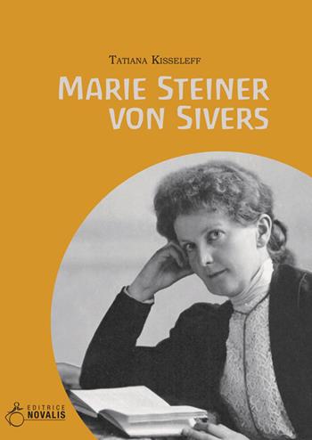 Marie Steiner Von Sivers - Tatiana Kisseleff - Libro Novalis 2018 | Libraccio.it