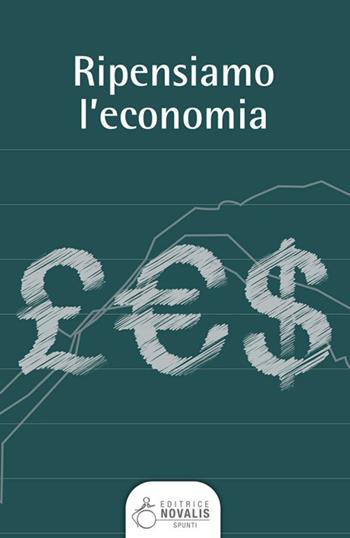 Ripensiamo l'economia  - Libro Novalis 2018 | Libraccio.it
