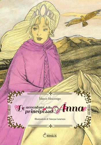 Le avventure della principessa Anna - Marco Mocenigo - Libro Novalis 2022, Fiabe e narrativa | Libraccio.it