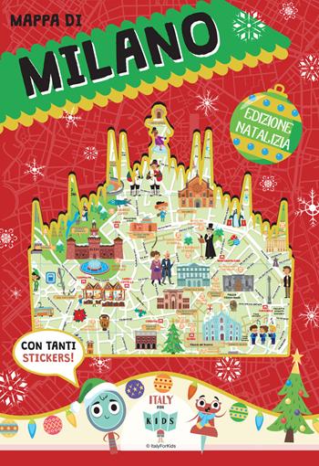Mappa di Milano illustrata. Ediz. italiana e inglese  - Libro ItalyForKids 2017 | Libraccio.it