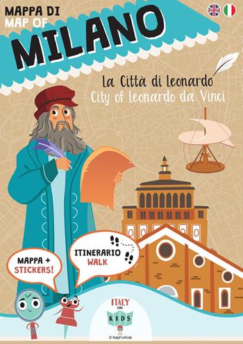 Mappa di Milano. La città di Leonardo. Ediz. italiana e inglese. Con adesivi - Sara Dania, Donata Piva - Libro ItalyForKids 2019 | Libraccio.it