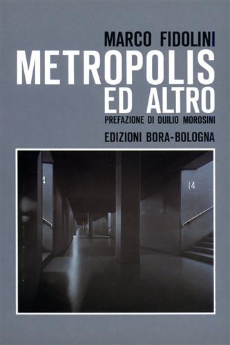 Marco Fidolini. Metropolis ed altro - Marco Fidolini, Duilio Morosini - Libro Bora 1984 | Libraccio.it