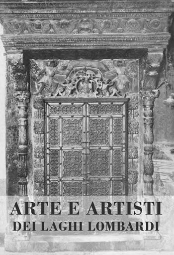 Arte e artisti dei laghi lombardi. Vol. 1  - Libro Società Archeologica Comense 2017 | Libraccio.it