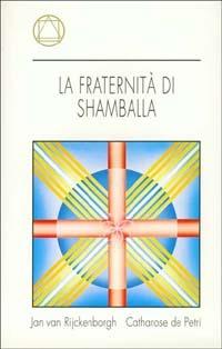 La fraternità di Shamballa - Jan Van Rijckenborgh - Libro Lectorium Rosicrucianum 1992 | Libraccio.it