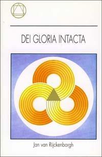 Dei gloria intacta - Jan Van Rijckenborgh - Libro Lectorium Rosicrucianum 1994 | Libraccio.it