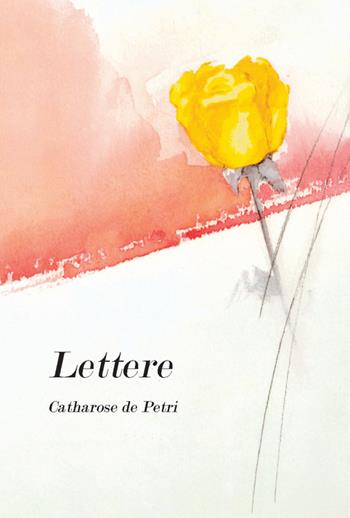 Lettere - Catharose De Petri - Libro Lectorium Rosicrucianum 2015 | Libraccio.it