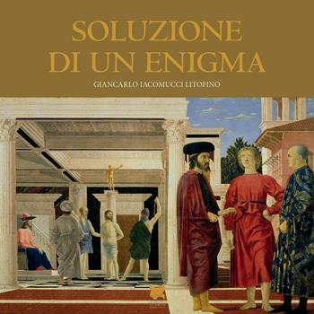 Soluzione di un enigma - Giancarlo Iacomucci Litofino - Libro Lectorium Rosicrucianum 2017 | Libraccio.it