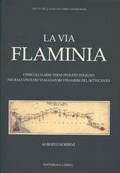 La via Flaminia. Otricoli, Narni, Terni, Spoleto, Foligno nei racconti dei viaggiatori stranieri del Settecento