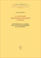 Il collegio germanico-ungarico di Roma. Contributo alla storia della cultura ungherese in età barocca