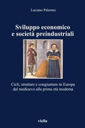 Sviluppo economico e società preindustriali. Cicli, strutture e congiunture in Europa dal Medioevo alla prima età moderna