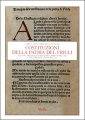 Costituzioni della patria del Friuli nel volgarizzamento di Pietro Capretto del 1484 e nell'edizione latina del 1565