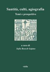 Santità, culti, agiografia. Temi e prospettive. Atti del 1º Convegno di studio dell'Aissca (Roma, ottobre 1996)