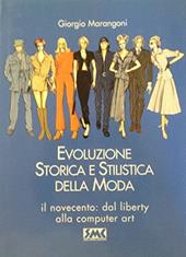 Evoluzione storica e stilistica della moda. Vol. 3: Il Novecento: dal liberty alla computer-art