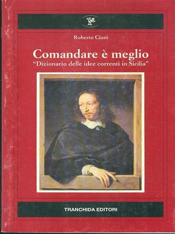 Comandare è meglio - Roberto Ciuni - Libro Tranchida 1988, Le letture | Libraccio.it