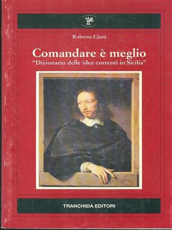 Comandare è meglio - Roberto Ciuni - Libro Tranchida 1989, Le letture | Libraccio.it