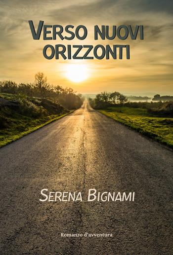 Verso nuovi orizzonti - Serena Bignami - Libro Il trifoglio bianco 2021, Il trifoglio narrante | Libraccio.it