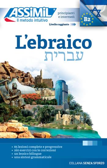 L'ebraico - Shifra Jacquet-Svironi, Roger Jacquet - Libro Assimil Italia 2019, Senza sforzo | Libraccio.it