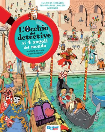 L'occhio del detective. Ai 4 angoli del mondo. Con Altro formato audio - Norédine Benazdia, Elodie Balandras - Libro Assimil Italia 2020, Kids&Teens | Libraccio.it