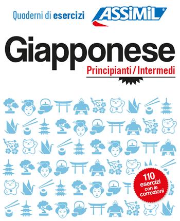 Giapponese. Quaderno di esercizi. Principianti/Intermedi - Catherine Garnier, Nozomi Takahashi - Libro Assimil Italia 2020, Quaderni | Libraccio.it