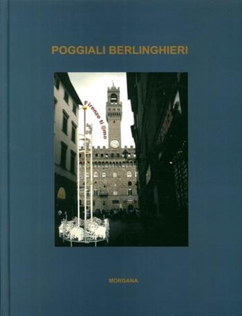 Firenze ti @mo. Ediz. italiana e inglese  - Libro Morgana Edizioni 2002, L'attualità dell'arte | Libraccio.it