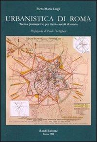 Urbanistica di Roma. Trenta planimetrie per trenta secoli di storia - Piero M. Lugli - Libro Scienze e Lettere 1998 | Libraccio.it