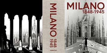 Milano 1848-1945. Ediz. illustrata  - Libro Immagine.com 2021 | Libraccio.it