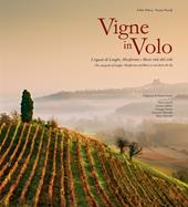 Vigne in volo. I vigneti di Langhe, Monferrato e Roero visti dal cielo. Ediz. italiana e inglese