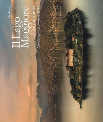 Il lago maggiore visto dal cielo. Ediz. italiana e inglese - Fabio Polosa, Stefano Ferri - Libro Immagine.com 2017 | Libraccio.it