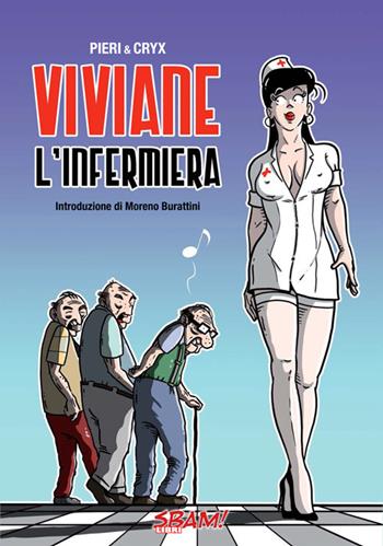 Viviane l'infermiera - Filippo Pieri, Cryx - Libro Sbam! 2018 | Libraccio.it