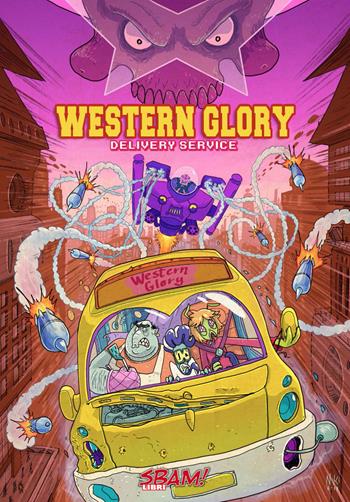 Western glory. Delivery service - Gianluca Girelli, Nastasia Kirchmayr - Libro Sbam! 2018 | Libraccio.it